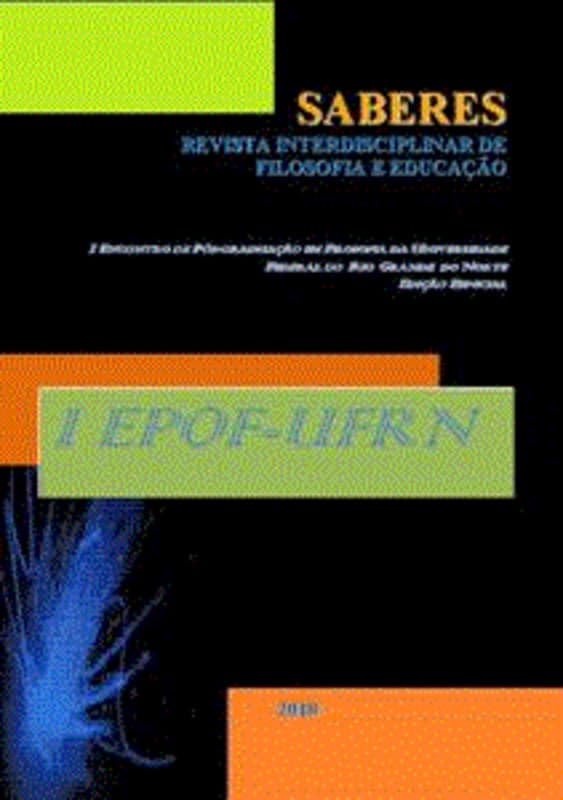 Saberes: Revista interdisciplinar de Filosofia e Educação - No Esp. (2010): Saberes: Filosofia e Educação
Revista Interdisciplinar de Filosofia e educaçáo