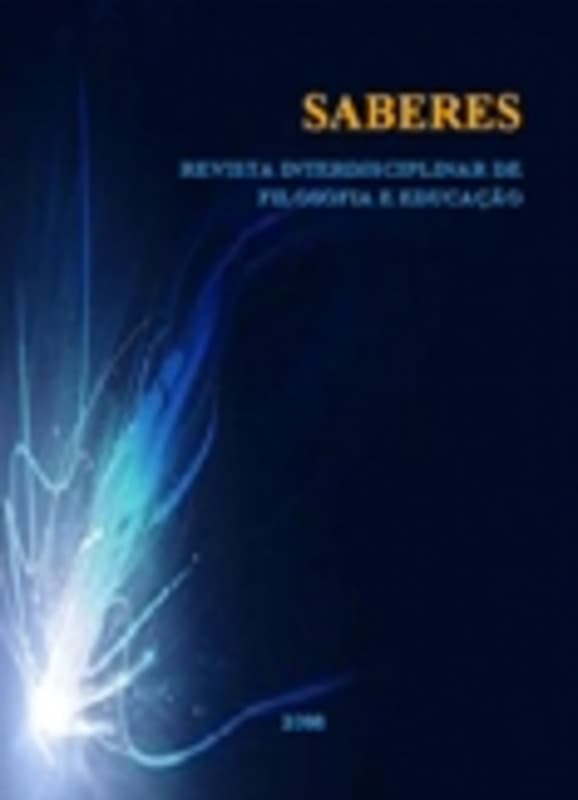 Saberes: Revista interdisciplinar de Filosofia e Educação - Saberes: Filosofia e Educação
Revista Interdisciplinar de Filosofia e Educaçáo, n. 1 (2008)