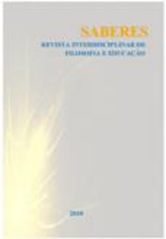 Saberes: Revista interdisciplinar de Filosofia e Educação - Saberes: Filosofia e Educação
Revista Interdisciplinar de Filosofia e educaçáo, n. 4 (2010)