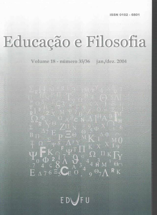 Educação e Filosofia - v.18 n.35/36 jan./dez. 2004, v. 18 n. 35/36 (2004)