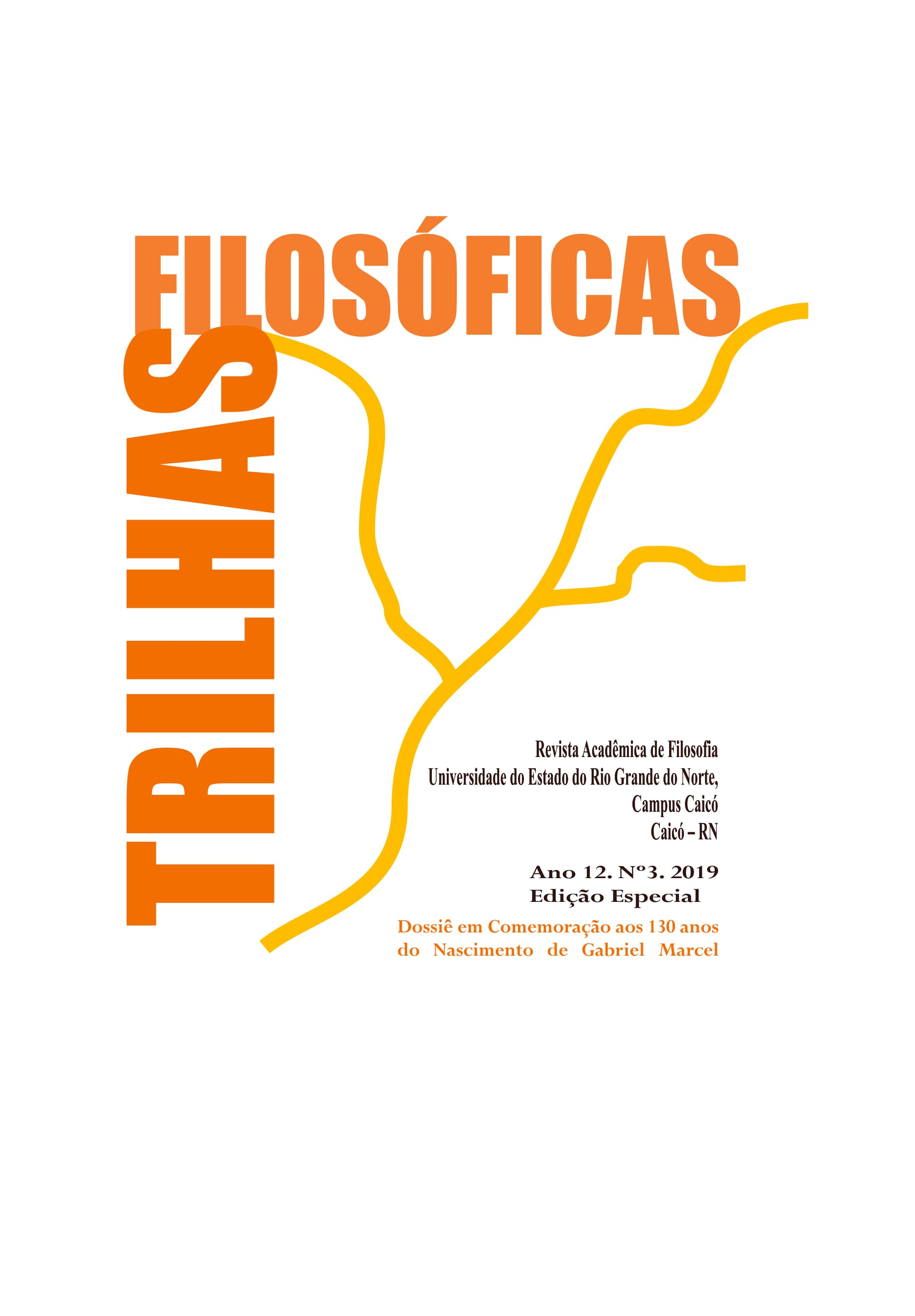Trilhas Filosóficas: Dossiê em comemoração aos 130 anos do nascimento de Gabriel Marcel - Edição Especial, v. 12 n. 3 (2019)