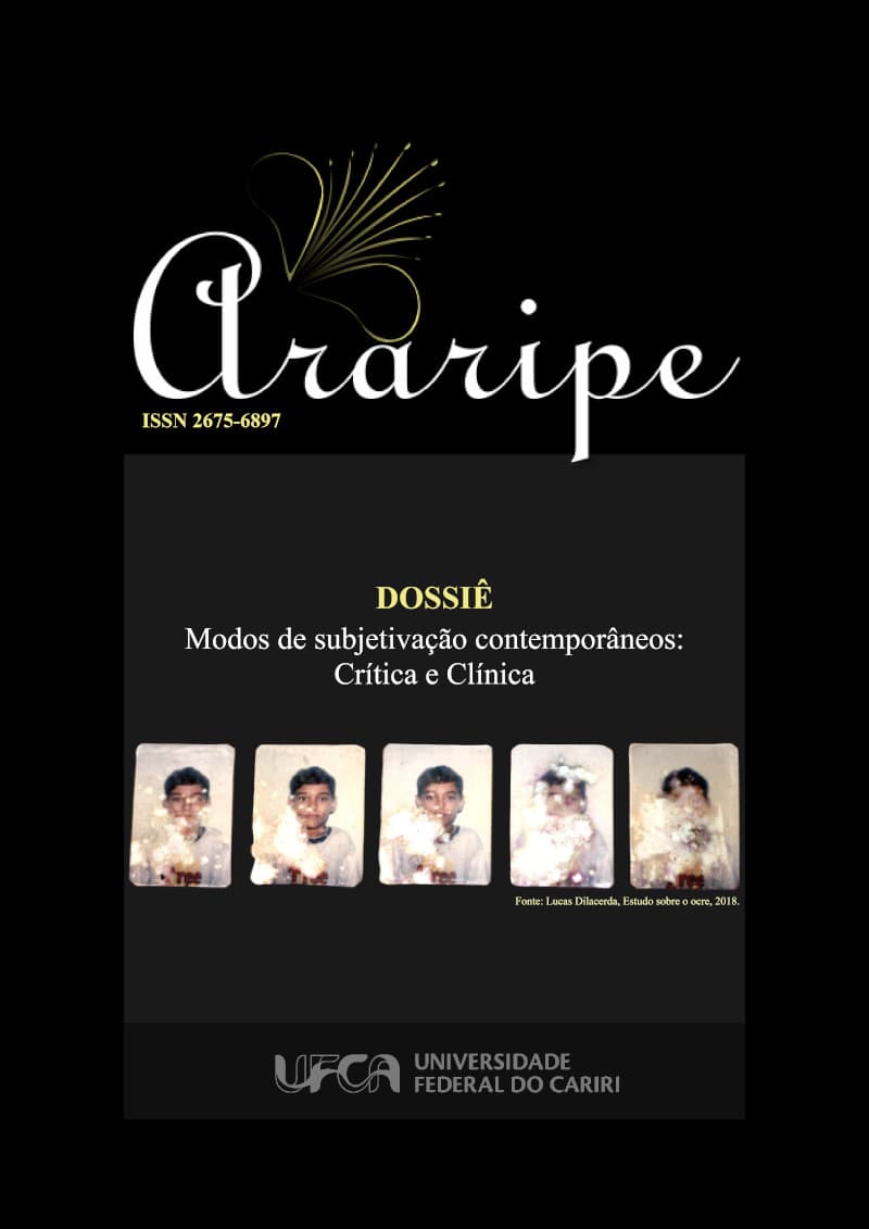 ARARIPE — REVISTA DE FILOSOFIA - - Modos de subjetivação contemporâneos: Crítica e Clínica ISSN 2675-6897, v. 3 n. 02 (2022)