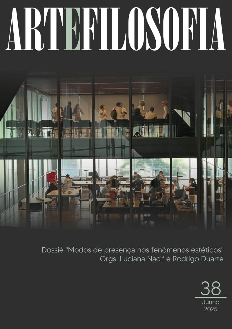 Artefilosofia - Dossiê Modos de presença nos fenômenos estéticos, v. 19 n. 38 (2025)