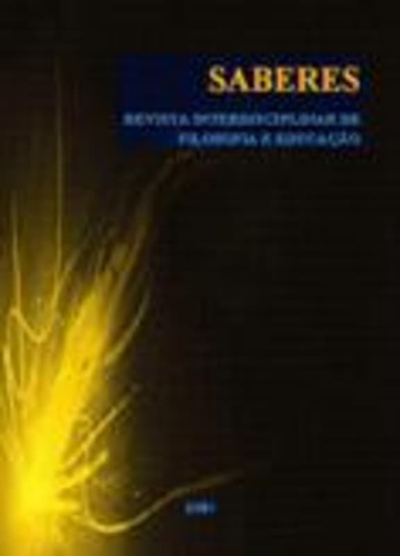 Saberes: Revista interdisciplinar de Filosofia e Educação - Saberes: Filosofia e Educação
Revista Interdisciplinar de Filosofia e Educaçáo, n. 3 (2009)