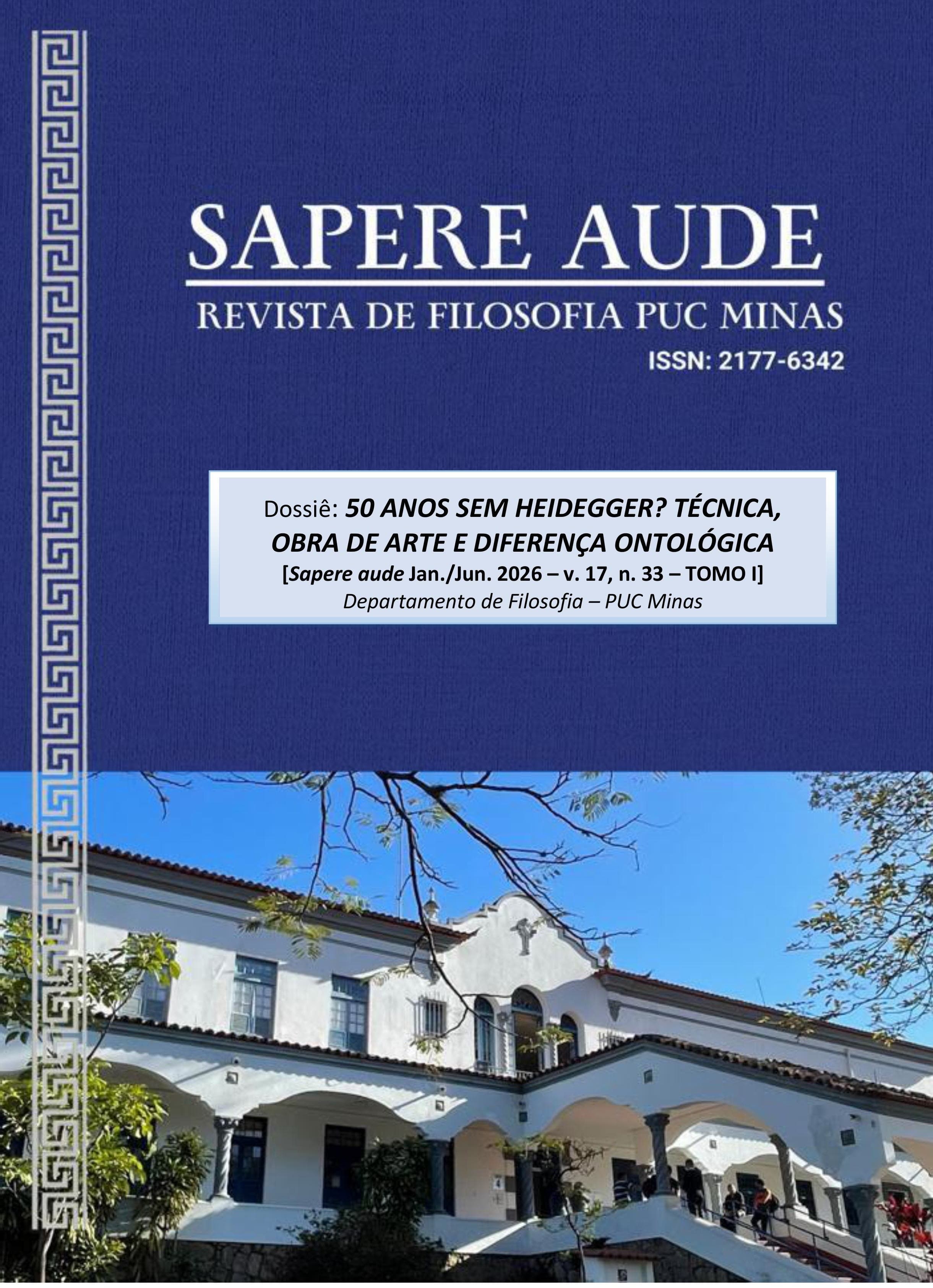 Sapere Aude - v. 17 n. 33 (2026): 50 ANOS SEM HEIDEGGER? TÉCNICA, OBRA DE ARTE E DIFERENÇA ONTOLÓGICA (TOMO I)